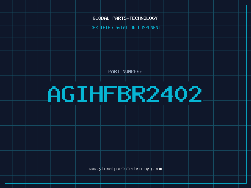 Aviation Part AGIHFBR2402
