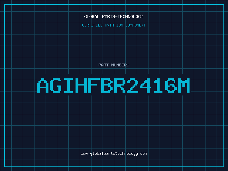 Aviation Part AGIHFBR2416M