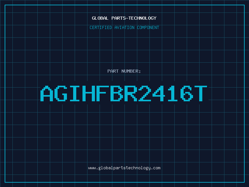 Aviation Part AGIHFBR2416T