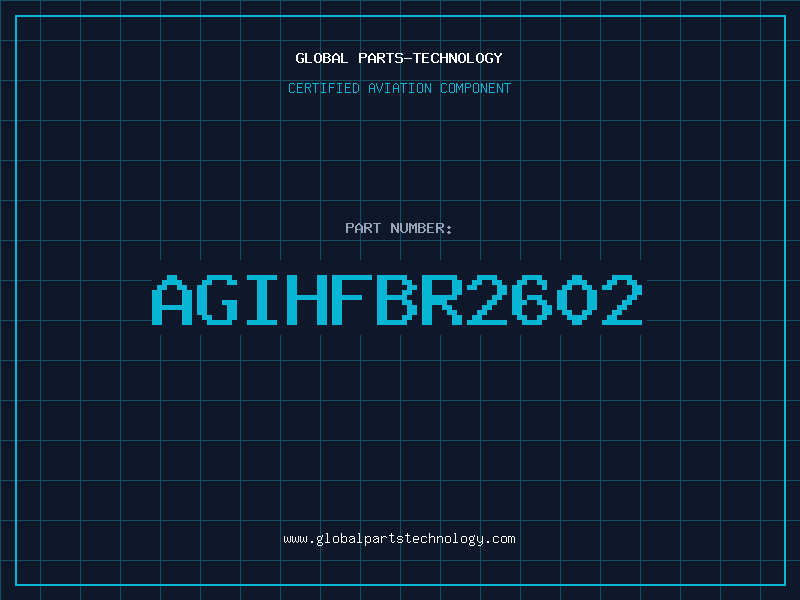 Aviation Part AGIHFBR2602