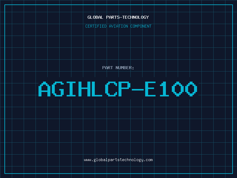 Aviation Part AGIHLCP-E100