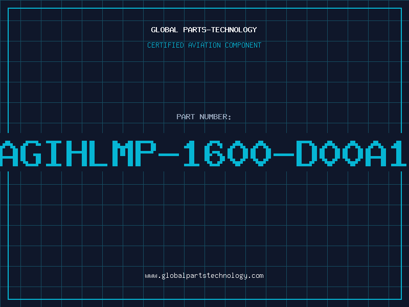 Aviation Part AGIHLMP-1600-D00A1