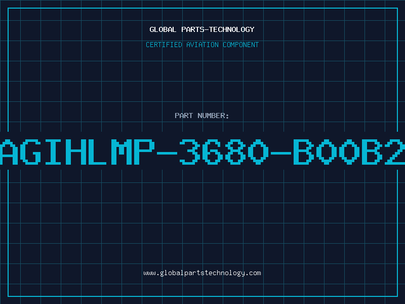 Aviation Part AGIHLMP-3680-B00B2