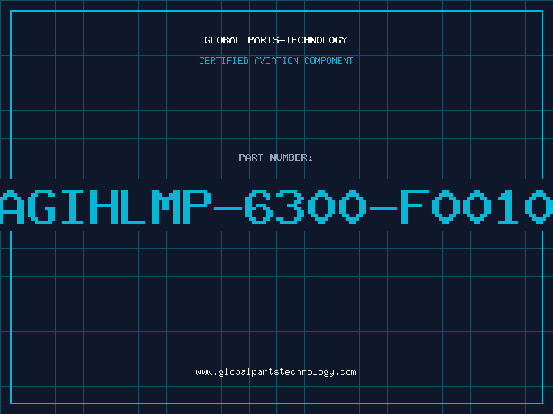 Aviation Part AGIHLMP-6300-F0010