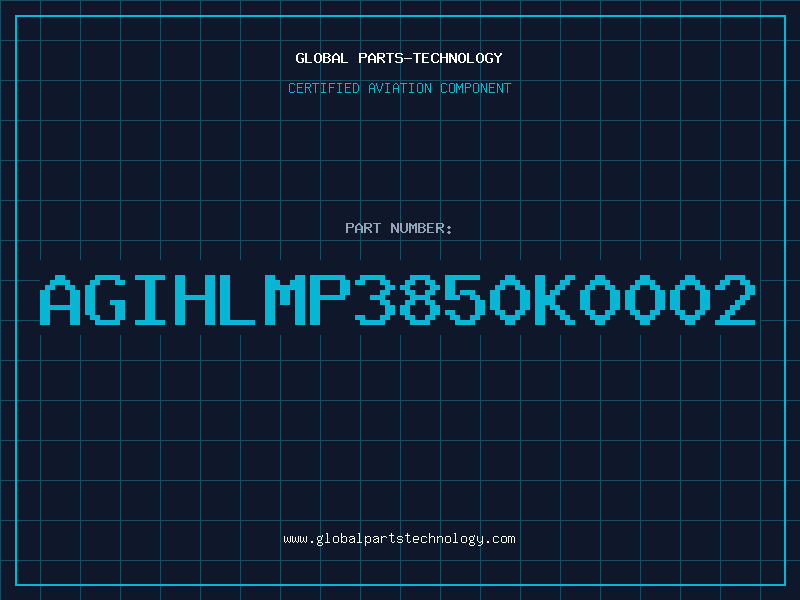 Aviation Part AGIHLMP3850K0002