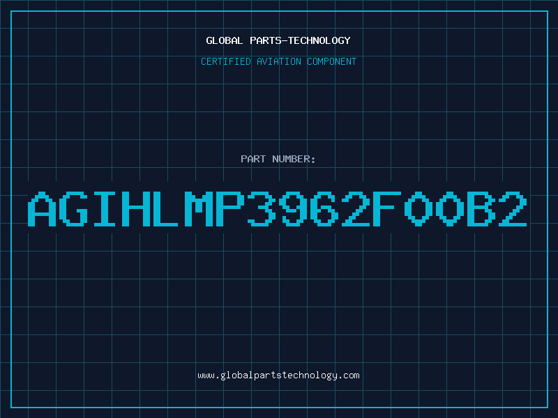 Aviation Part AGIHLMP3962F00B2