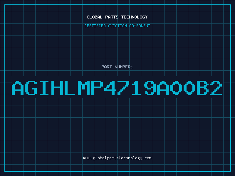 Aviation Part AGIHLMP4719A00B2