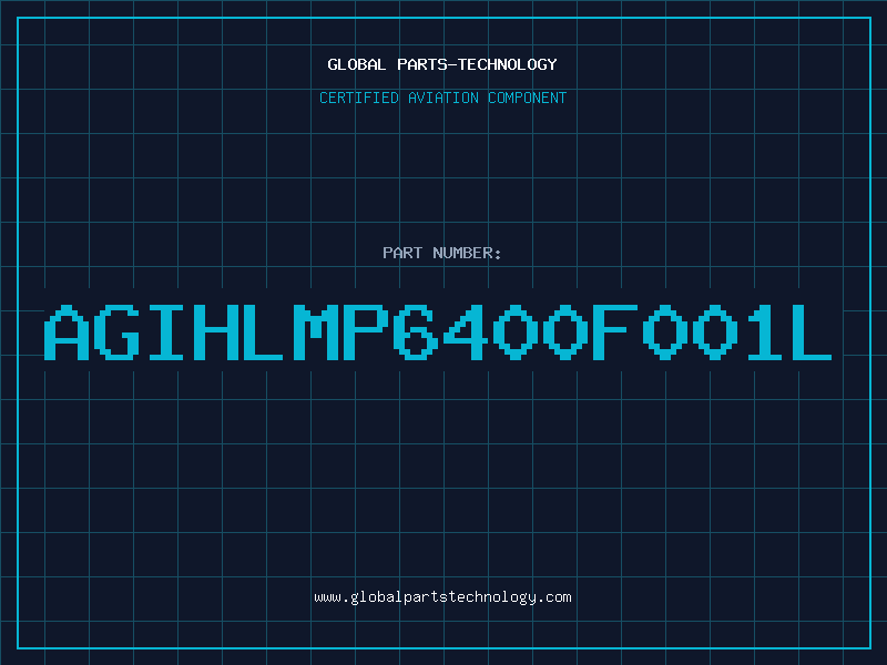 Aviation Part AGIHLMP6400F001L