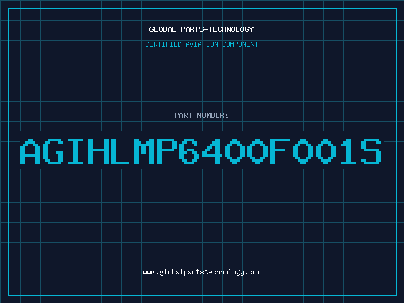 Aviation Part AGIHLMP6400F001S