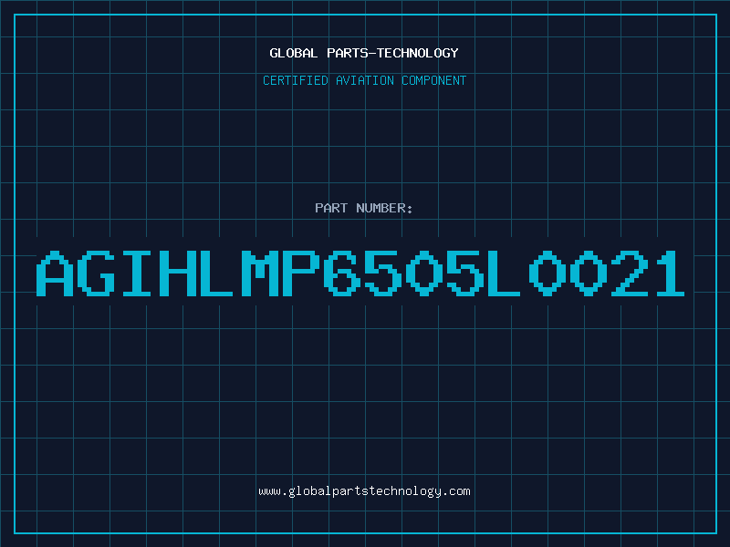 Aviation Part AGIHLMP6505L0021