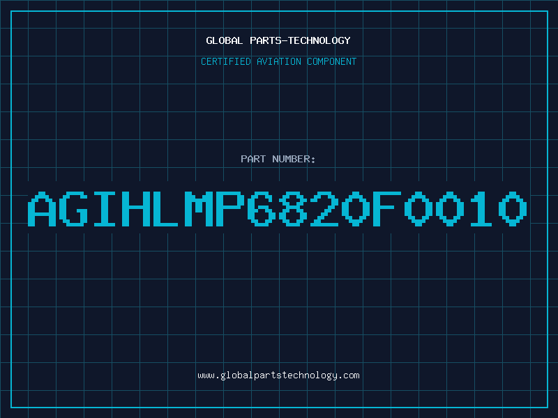 Aviation Part AGIHLMP6820F0010