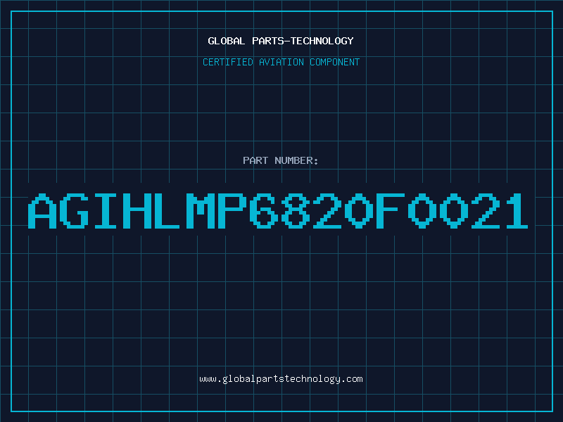 Aviation Part AGIHLMP6820F0021