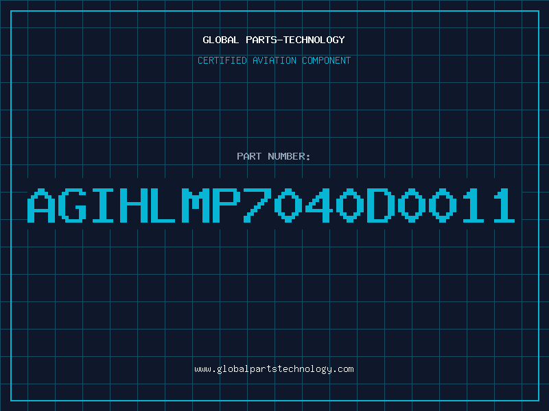 Aviation Part AGIHLMP7040D0011