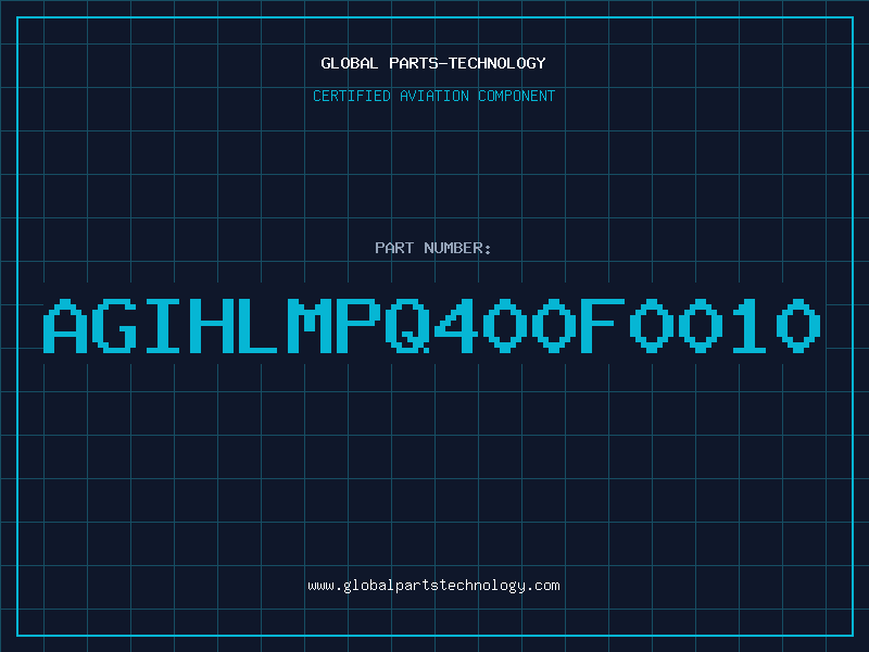 Aviation Part AGIHLMPQ400F0010