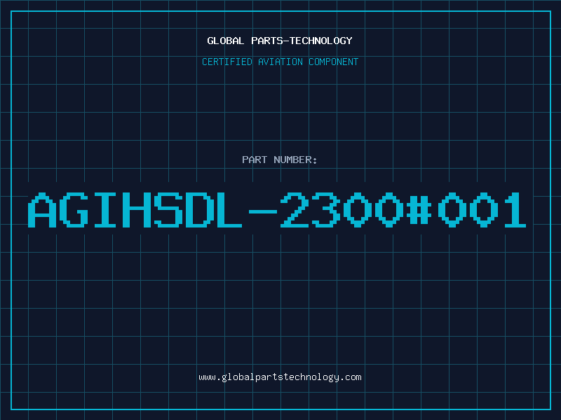 Aviation Part AGIHSDL-2300#001