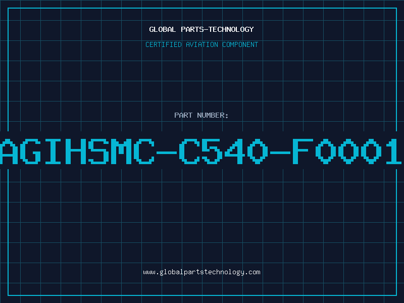 Aviation Part AGIHSMC-C540-F0001