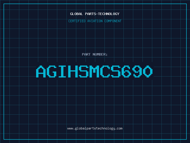 Aviation Part AGIHSMCS690