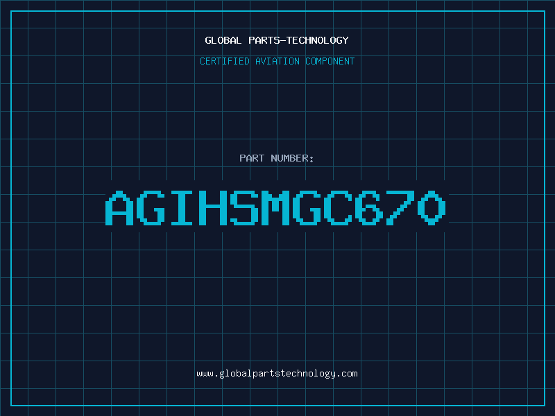 Aviation Part AGIHSMGC670