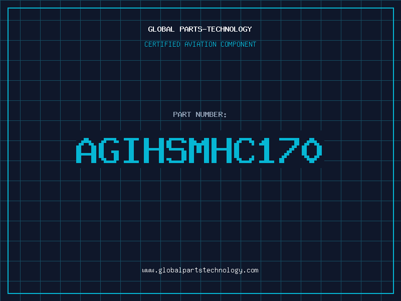 Aviation Part AGIHSMHC170