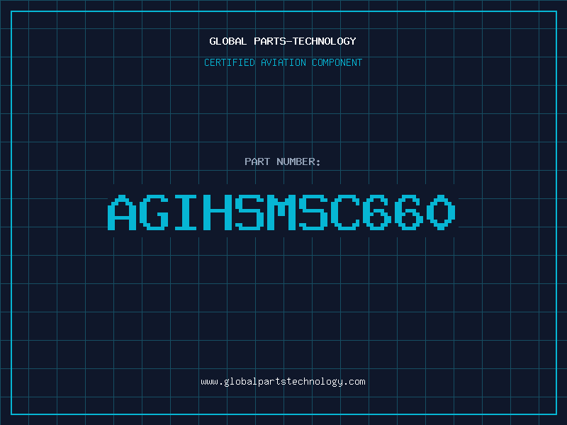 Aviation Part AGIHSMSC660