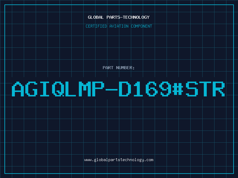 Aviation Part AGIQLMP-D169#STR