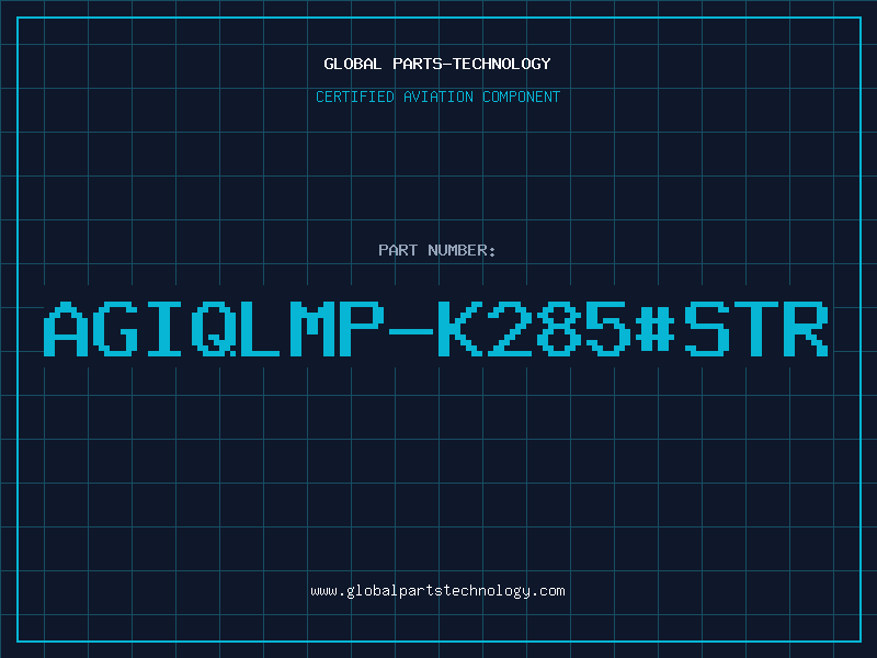 Aviation Part AGIQLMP-K285#STR