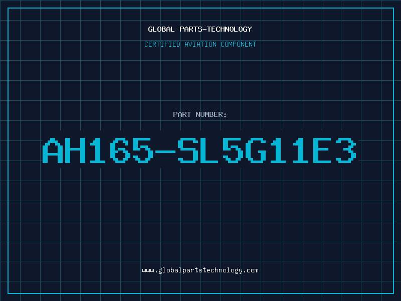 Aviation Part AH165-SL5G11E3
