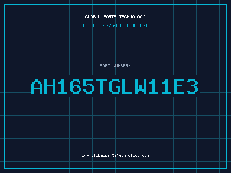 Aviation Part AH165TGLW11E3