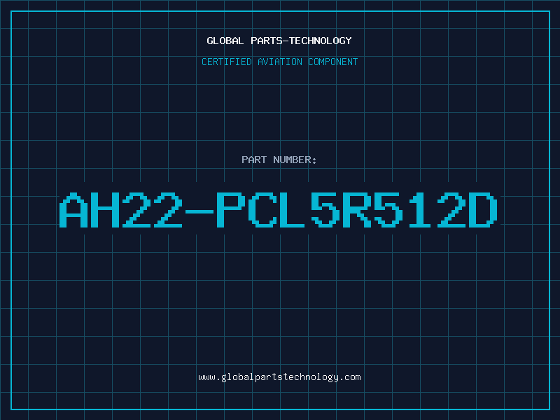 Aviation Part AH22-PCL5R512D