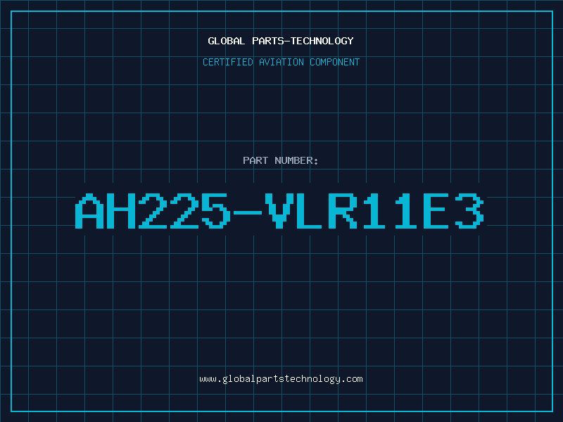 Aviation Part AH225-VLR11E3