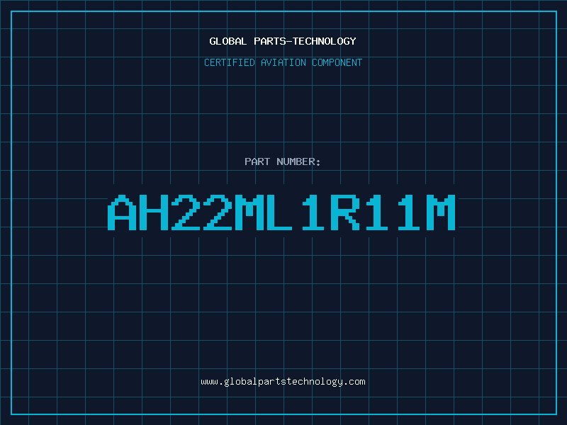 Aviation Part AH22ML1R11M