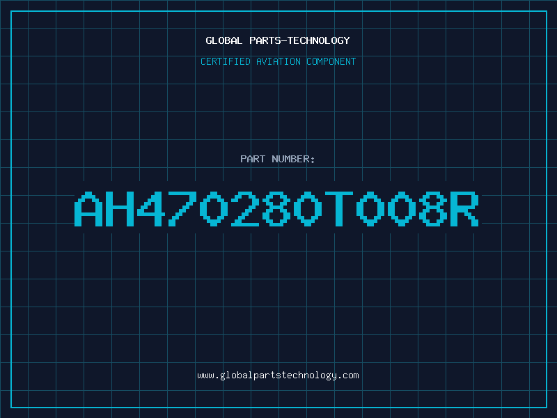 Aviation Part AH470280T008R