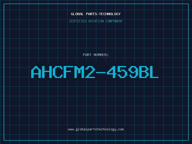 Aviation Part AHCFM2-459BL