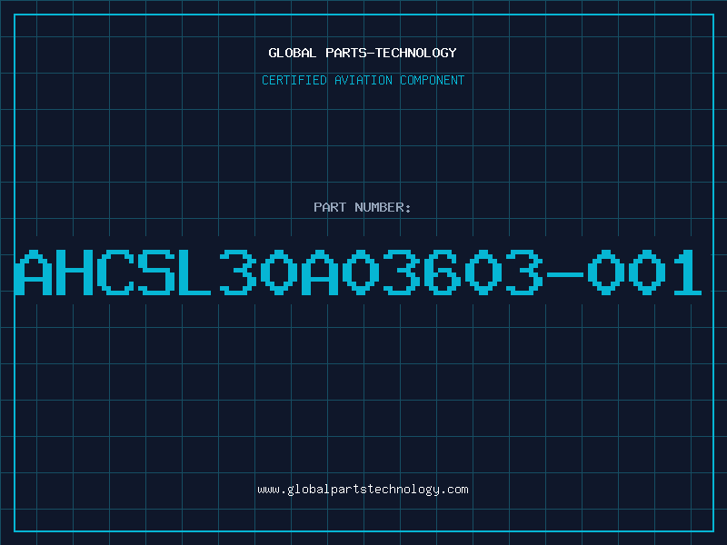 Aviation Part AHCSL30A03603-001