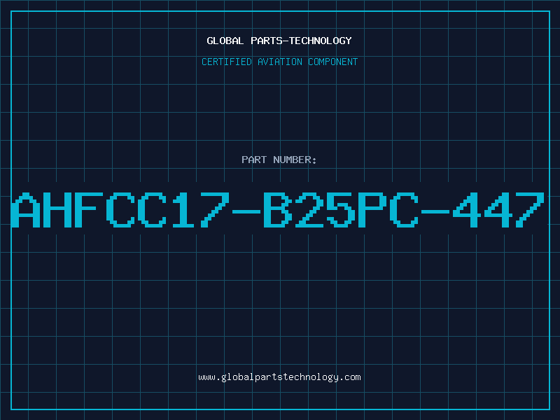 Aviation Part AHFCC17-B25PC-447