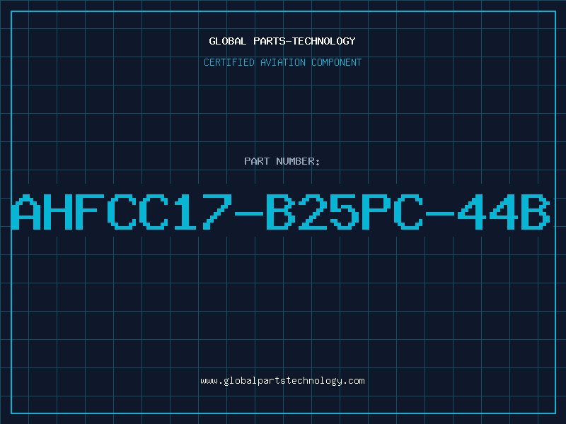 Aviation Part AHFCC17-B25PC-44B