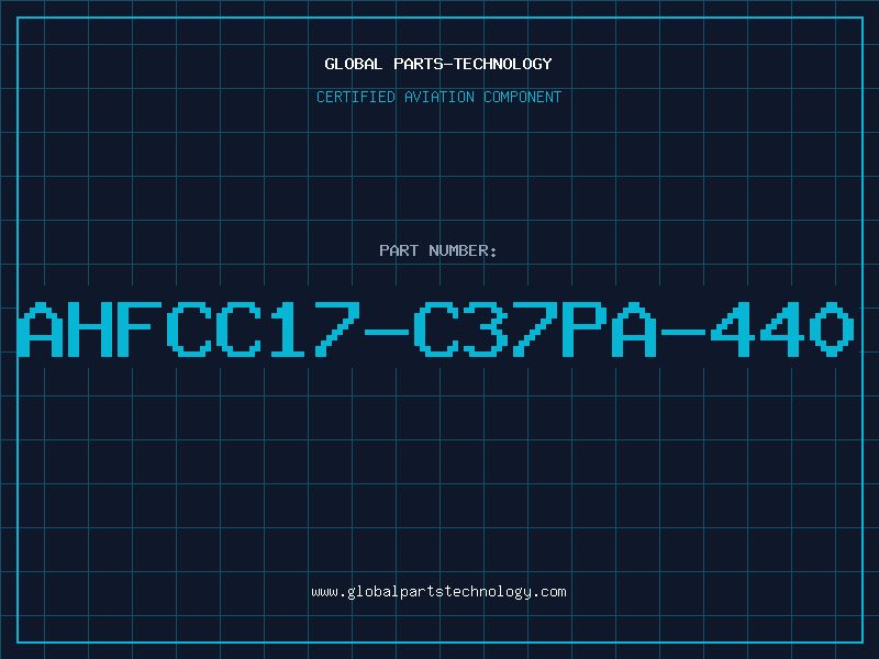 Aviation Part AHFCC17-C37PA-440