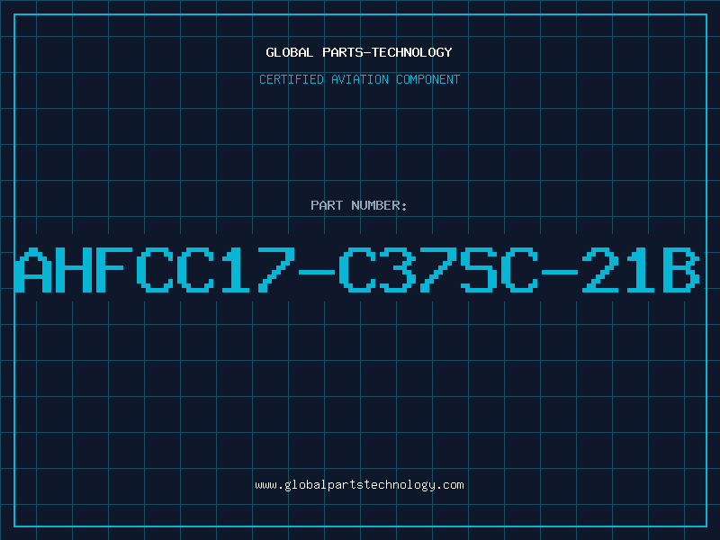 Aviation Part AHFCC17-C37SC-21B