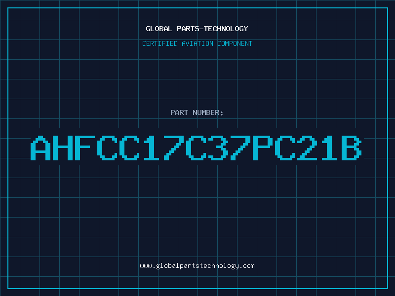Aviation Part AHFCC17C37PC21B