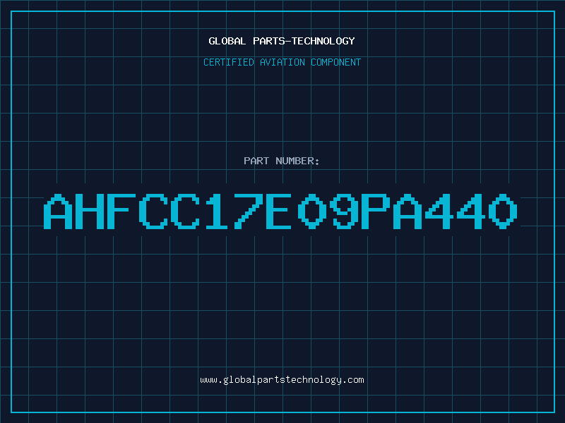Aviation Part AHFCC17E09PA440