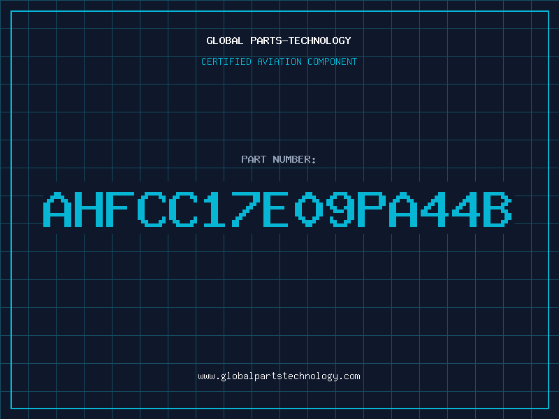 Aviation Part AHFCC17E09PA44B