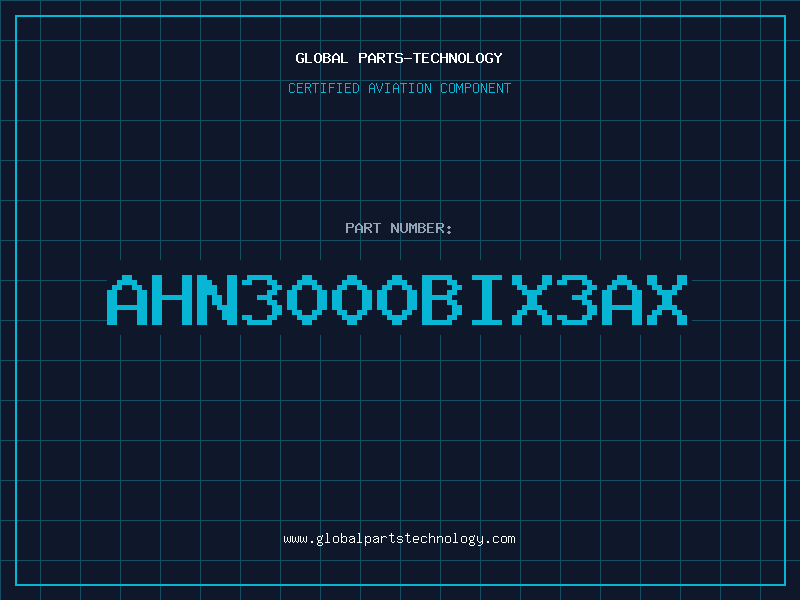Aviation Part AHN3000BIX3AX