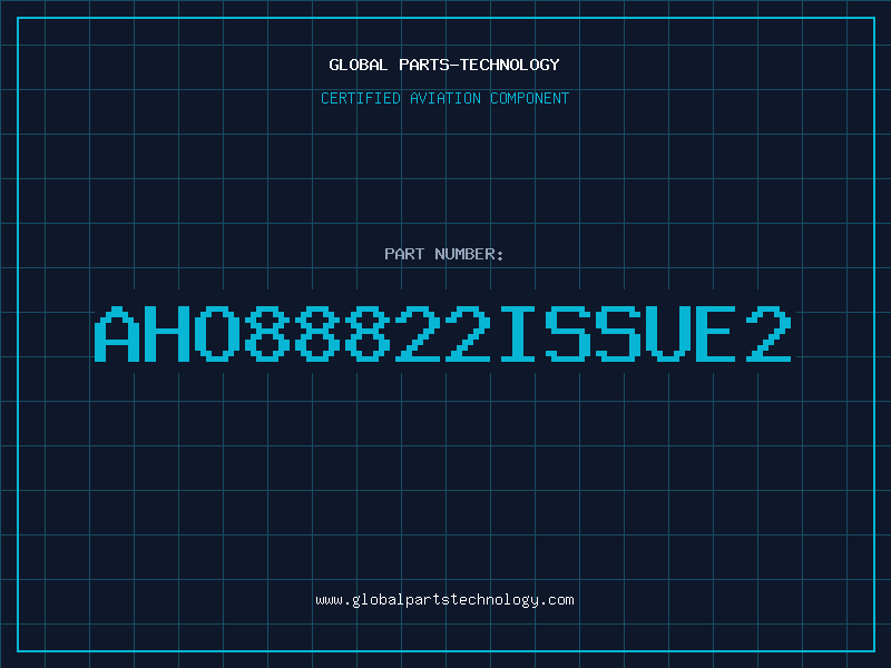 Aviation Part AHO88822ISSUE2