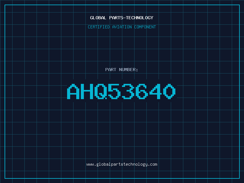Aviation Part AHQ53640