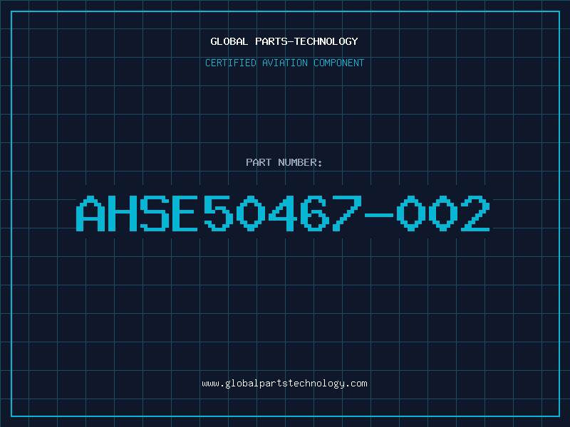 Aviation Part AHSE50467-002