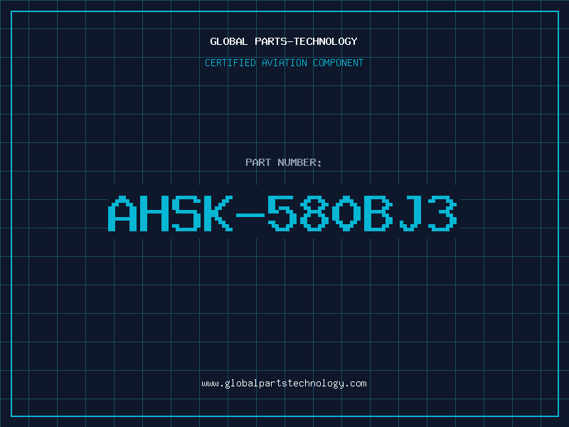 Aviation Part AHSK-580BJ3