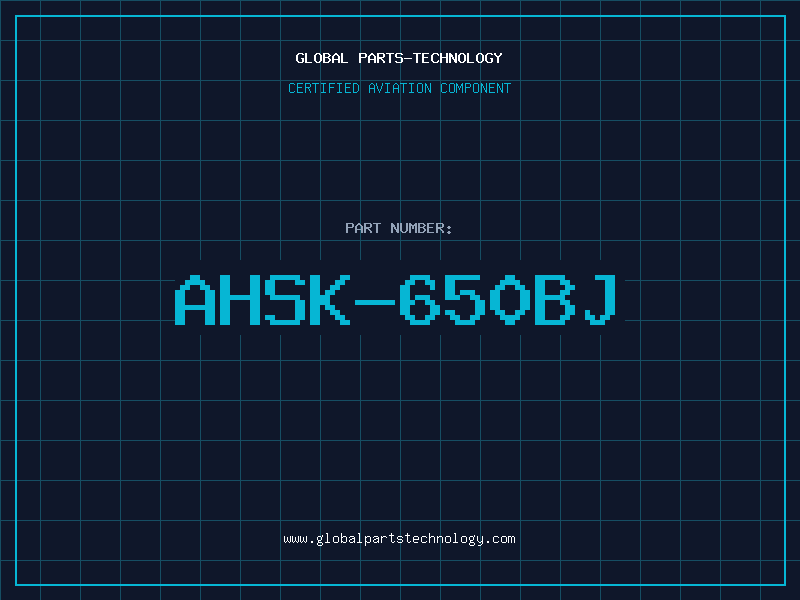 Aviation Part AHSK-650BJ