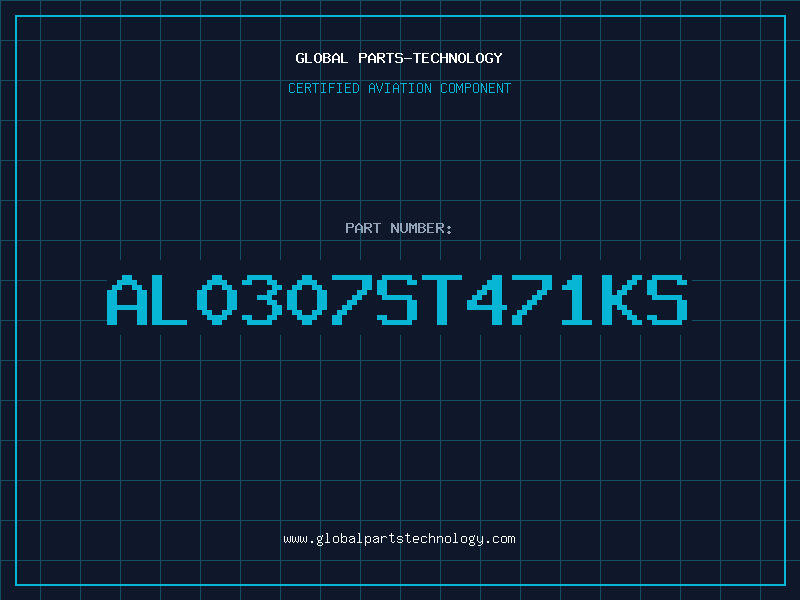 Aviation Part AL0307ST471KS