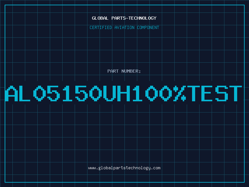 Aviation Part AL05150UH100TEST