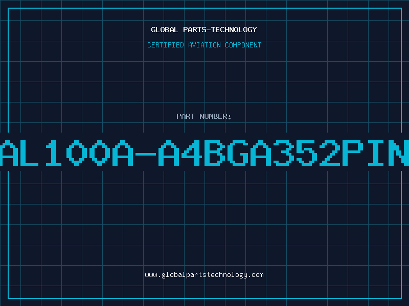 Aviation Part AL100A-A4BGA352Pin